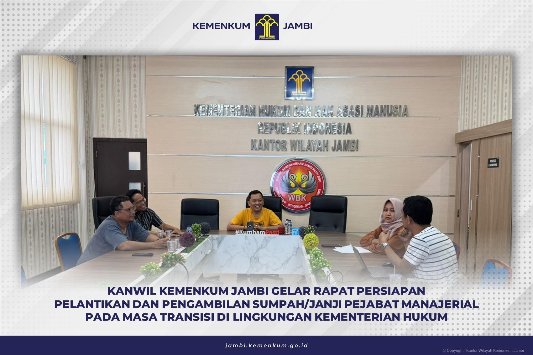 Kanwil Kemenkum Jambi Gelar Rapat Persiapan Pelantikan Dan Pengambilan Sumpah/Janji Pejabat Manajerial pada masa Transisi di Lingkungan Kementerian Hukum