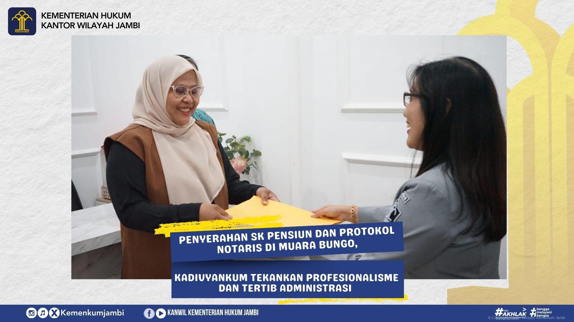 Penyerahan SK Pensiun dan Protokol Notaris di Muara Bungo, Kadivyankum Tekankan Profesionalisme dan Tertib Administrasi